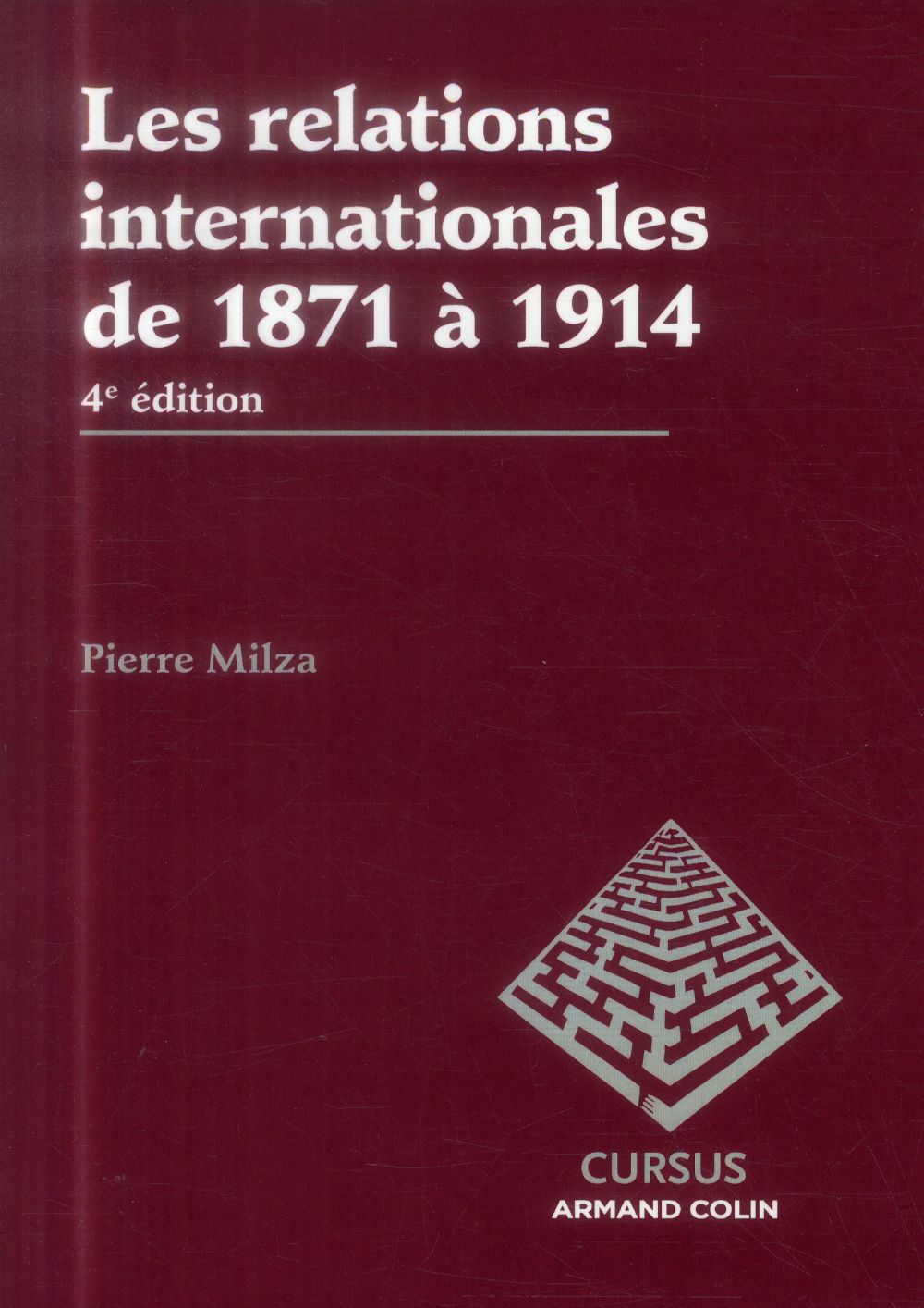 ebook cover of Les relations internationales de 1871 à 1914 - 4e édition, by Pierre Milza
