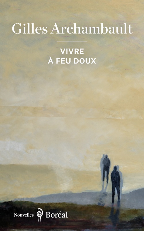 Couverture ebook de Vivre à feu doux, de Gilles Archambault