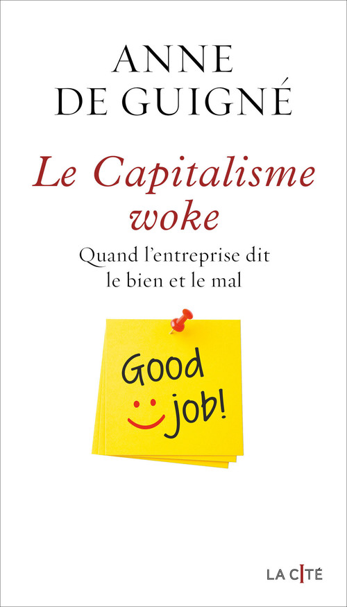 Couverture ebook de Le Capitalisme woke - Quand l'entreprise dit le bien et le mal, de Anne de Guigné