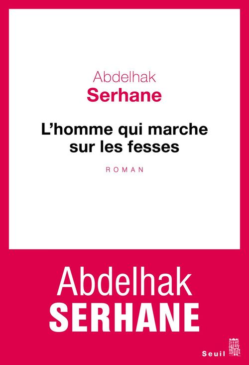 Couverture ebook de L'Homme qui marche sur les fesses, de Abdelhak Serhane