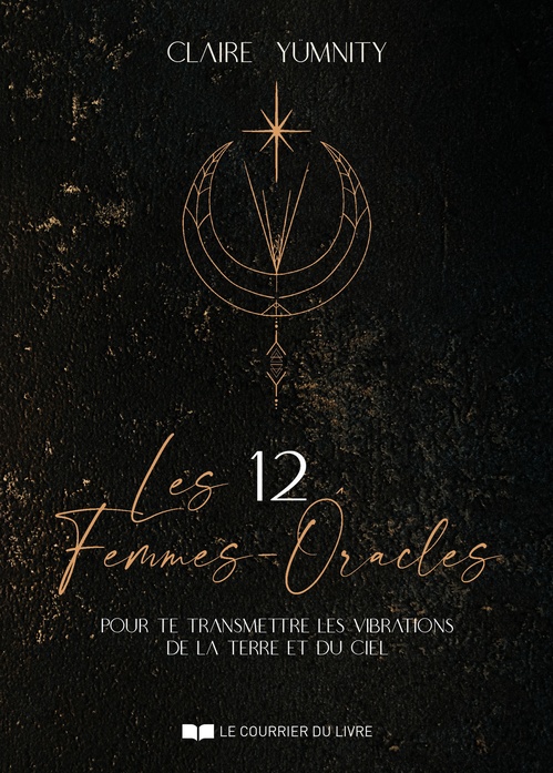 Couverture ebook de Les 12 Femmes-Oracles - pour te transmettre les vibrations de la Terre et du Ciel, de Claire Aguirré, Benjamin Aguirré