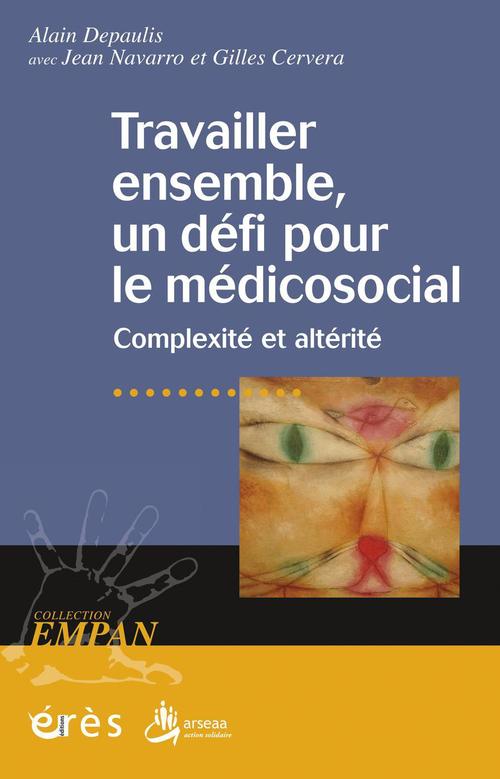 Couverture ebook de Travailler ensemble, un défi pour le médicosocial, de Gilles Cervera, Alain Depaulis, Jean-louis Navarro