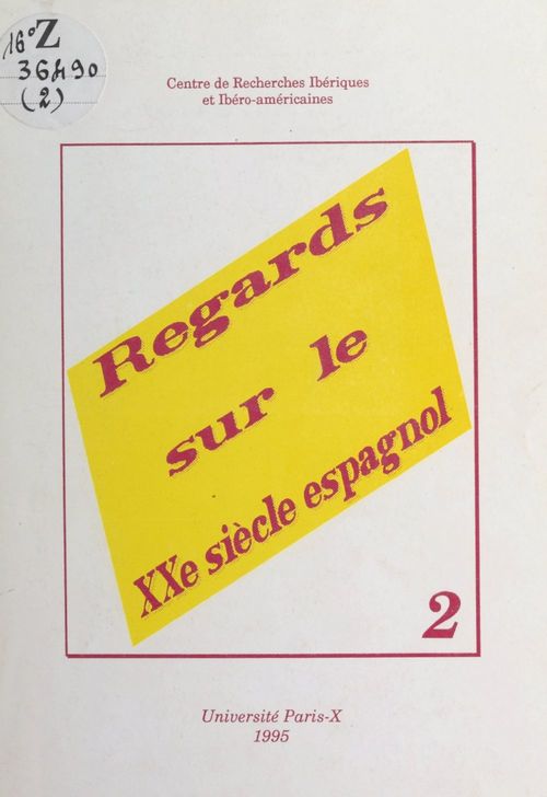 ebook cover of Regards sur le XXe siècle espagnol (2), by Centre De Recherches Iberiques Et Ibero-