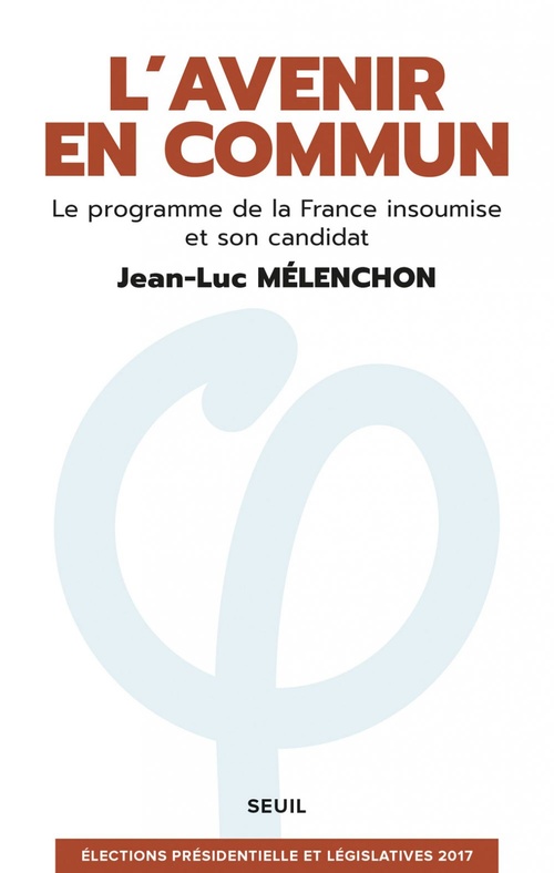 Couverture ebook de L'Avenir en commun. Le programme de la France insoumise et son candidat Jean-Luc Mélenchon, de Jean-Luc Mélenchon