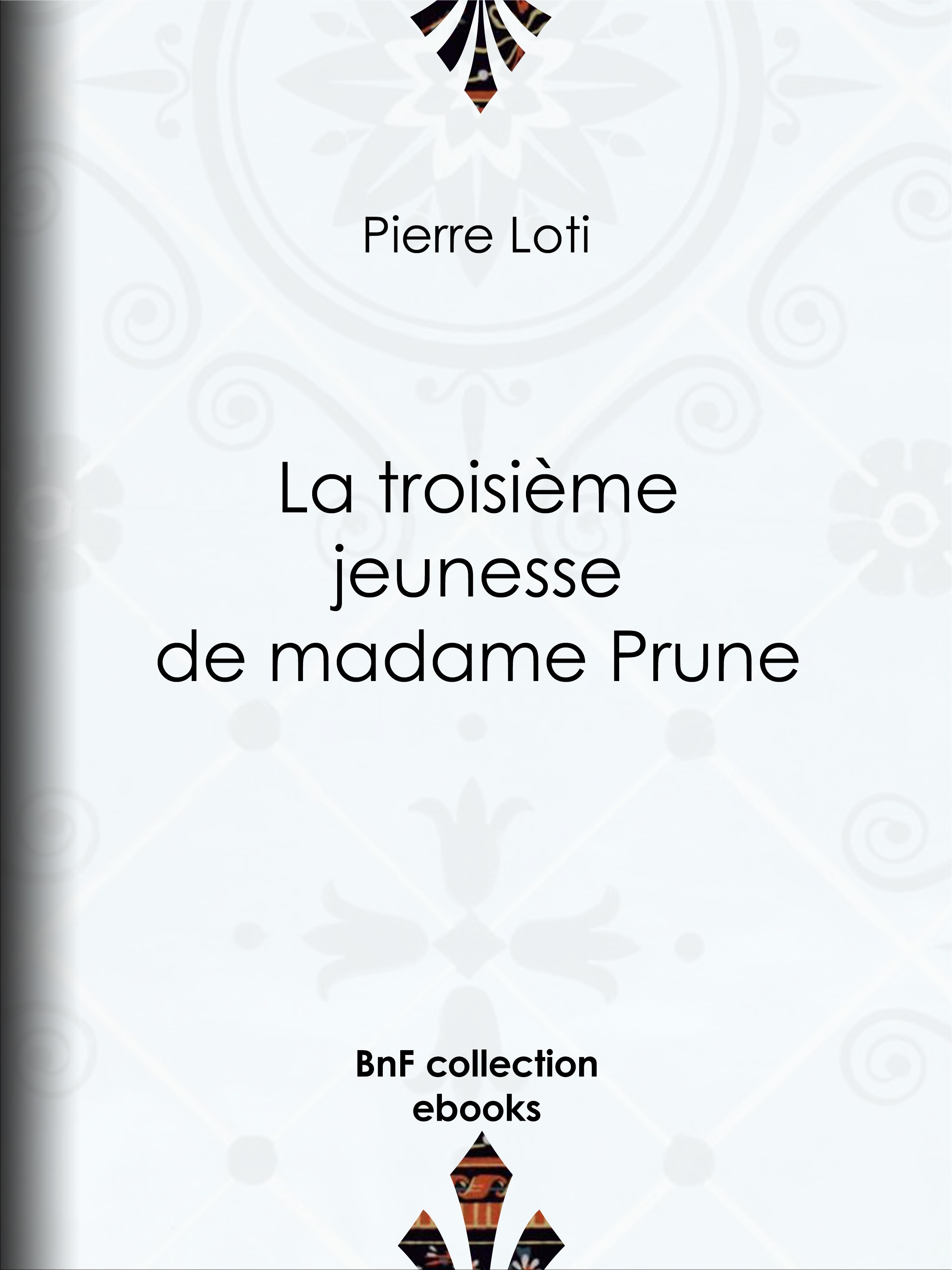 ebook cover of La troisième jeunesse de madame Prune, by Pierre Loti