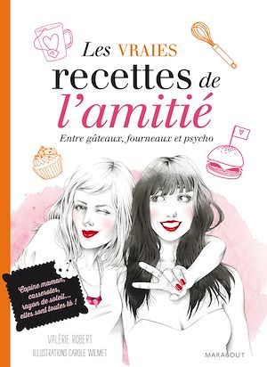 ebook cover of Les vraies recettes de l'amitié - Fous rires, galères et fondant au chocolat, by Valérie Robert
