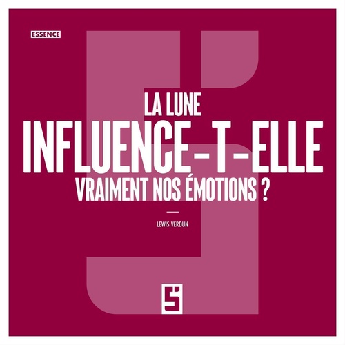 Couverture ebook de La lune influence t elle vraiment nos émotions ?, de Léwis Verdun