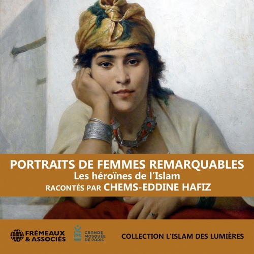 audiobook cover of Portraits de femmes remarquables - Les héroïnes de l´Islam, by Hafiz Chems-eddine