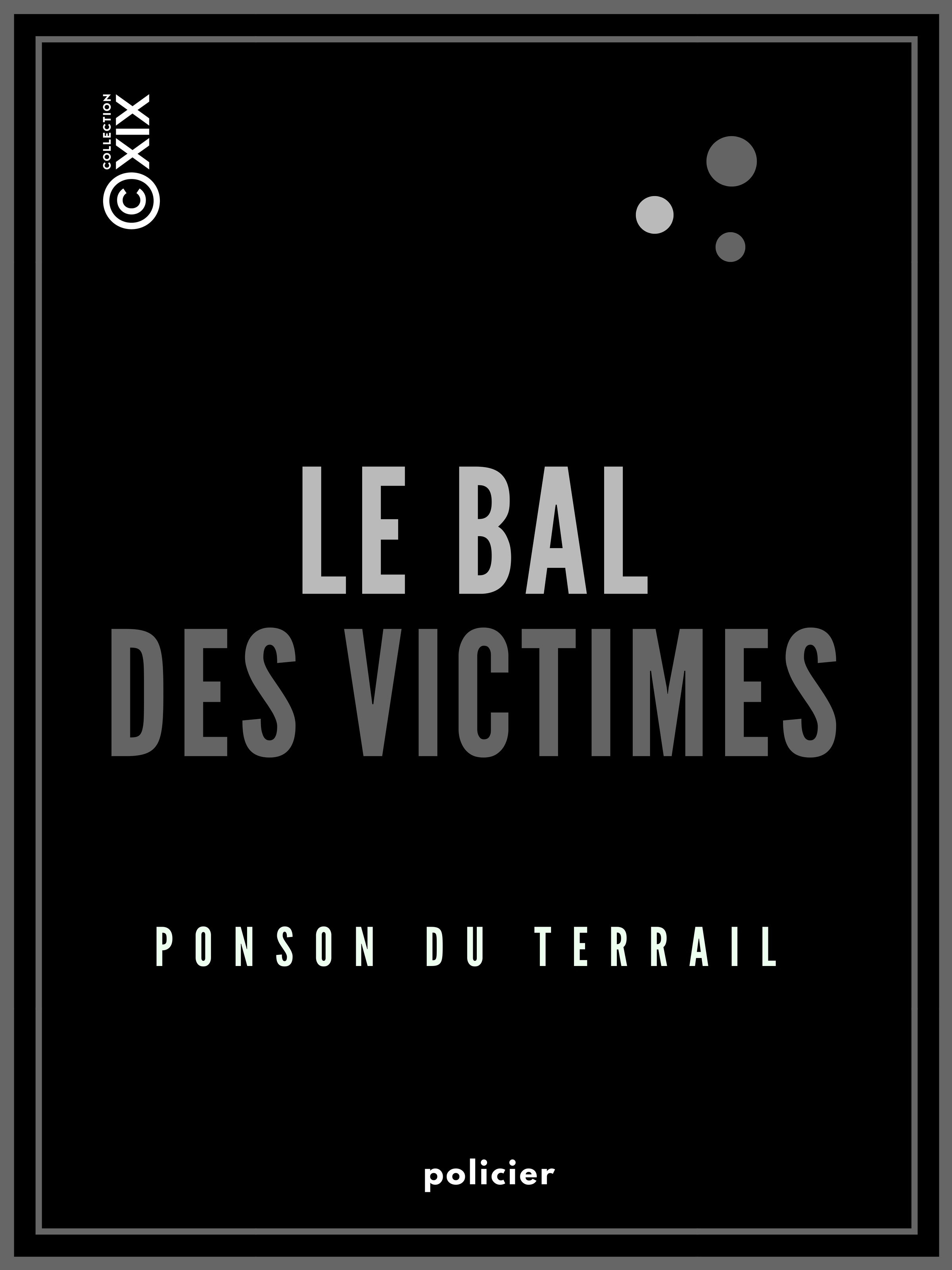 Couverture ebook de Le Bal des victimes, de Pierre Alexis De Ponson Du Terrail