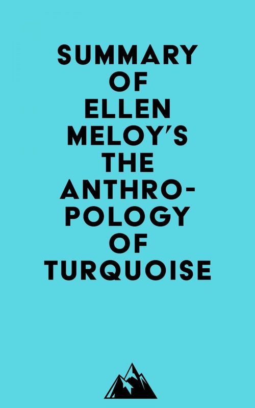Couverture ebook de Summary of Ellen Meloy's The Anthropology of Turquoise, de Everest Media