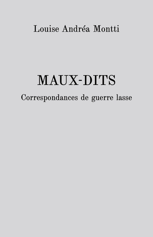 Couverture ebook de Maux-dits, de Louise Andrea Montti