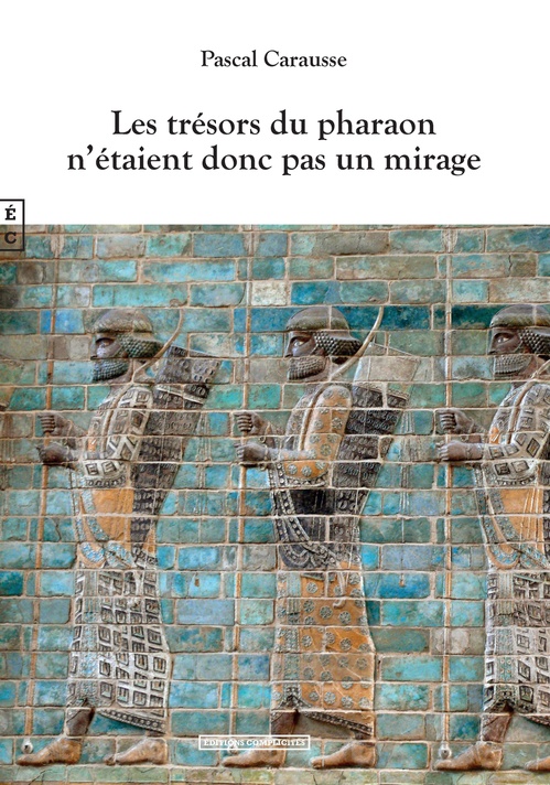 ebook cover of Les trésors du pharaon n´étaient donc pas un mirage, by Pascal Carausse