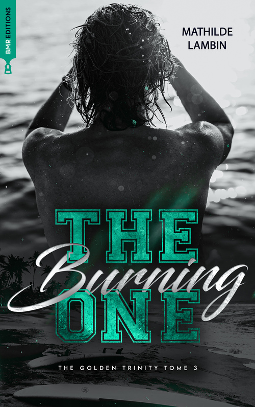 Couverture ebook de The Golden Trinity, Tome 3 : The Burning one, de Mathilde Lambin