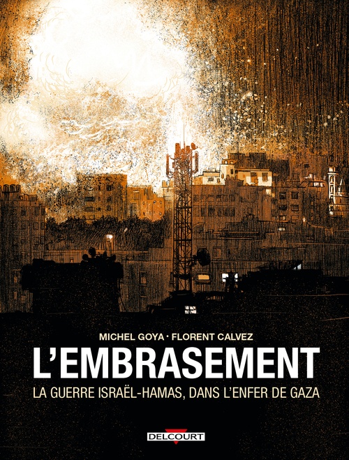 ebook cover of L'Embrasement - La Guerre Israël - Hamas, dans l'enfer de Gaza, by Florent Calvez