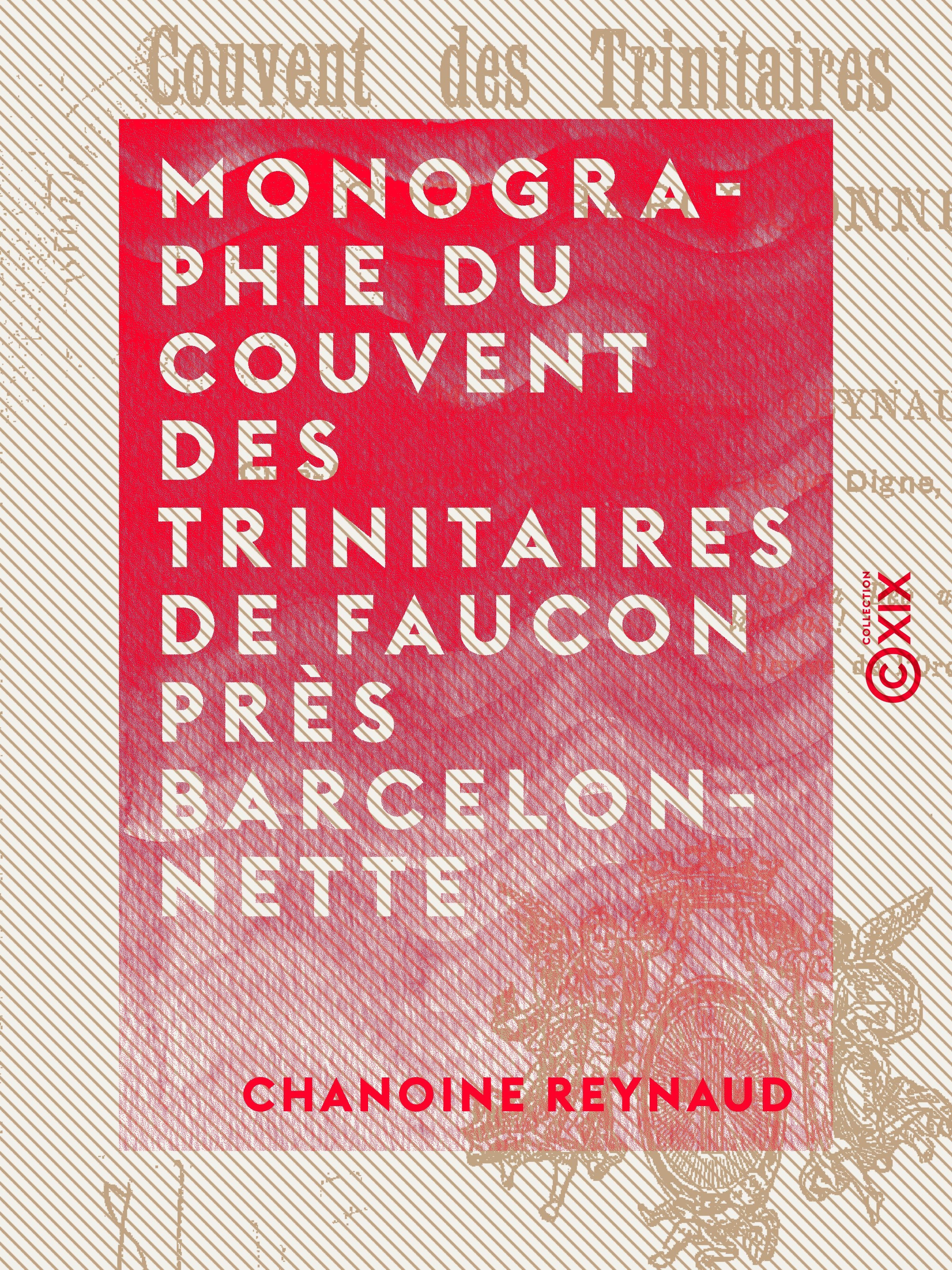 ebook cover of Monographie du couvent des Trinitaires de Faucon près Barcelonnette, by Chanoine Reynaud