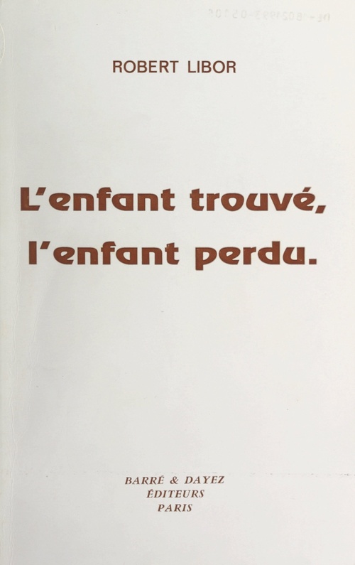 Couverture ebook de L'enfant trouvé, l'enfant perdu, de Robert Libor