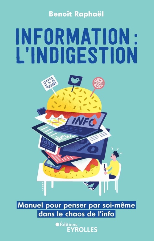 Couverture ebook de Information : l'indigestion, de Raphaël Benoît