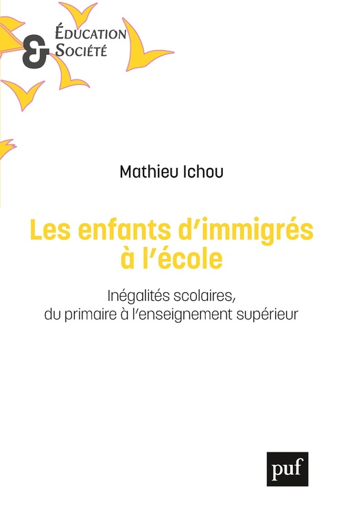 Couverture ebook de Les enfants d'immigrés à l'école : Inégalités scolaires du primaire à l'enseignement supérieur, de Mathieu Ichou