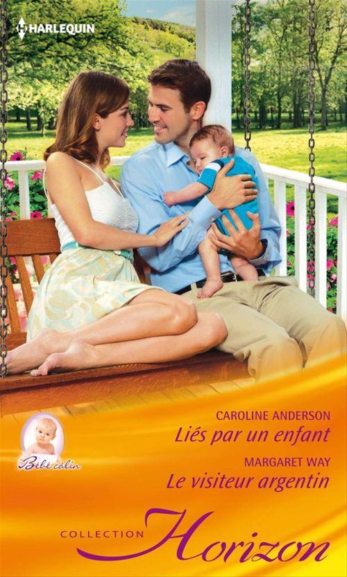 ebook cover of Liés par un enfant - Le visiteur argentin, by Caroline Anderson, Margaret Way
