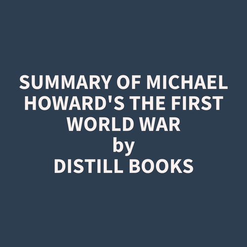 Couverture audiobook de Summary of Michael Howard's The First World War, de Distill Books