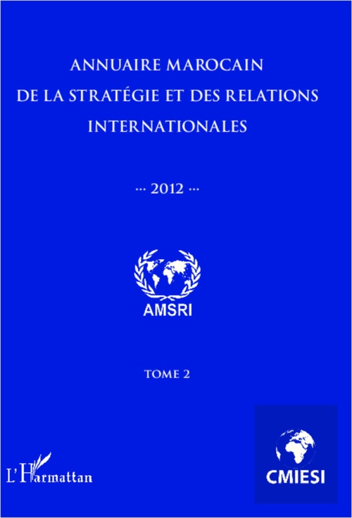 ebook cover of Annuaire marocain de la stratégie et des relations internationales 2012 (Tome 2), by Abdelhak Azzouzi