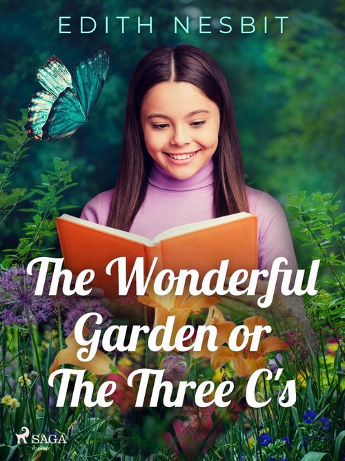 ebook cover of The Wonderful Garden or The Three C's, by Edith Nesbit