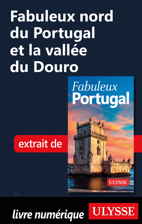 Couverture ebook de Fabuleux nord du Portugal et la vallée du Douro, de Marc Rigole