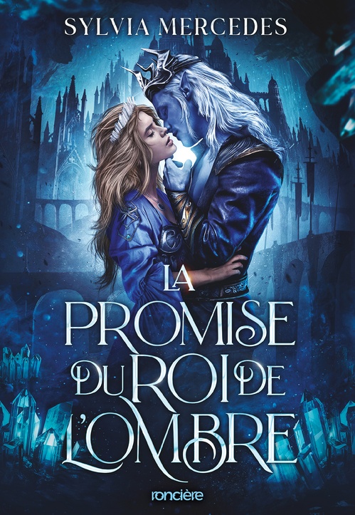 Couverture ebook de La Promise du roi de l'Ombre - Tome 01 (e-book), de Sylvia Mercedes