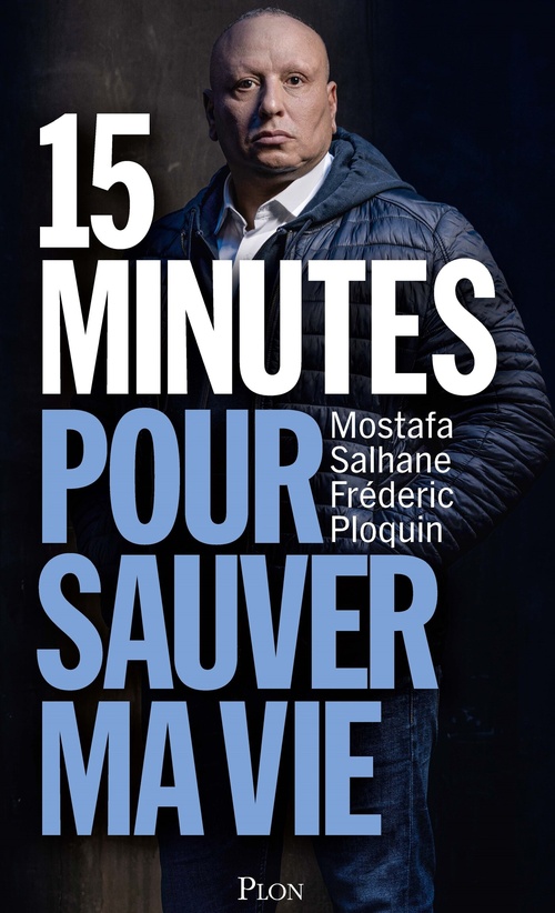 ebook cover of 15 minutes pour sauver ma vie, by Mostafa Salhane, Frédéric Ploquin