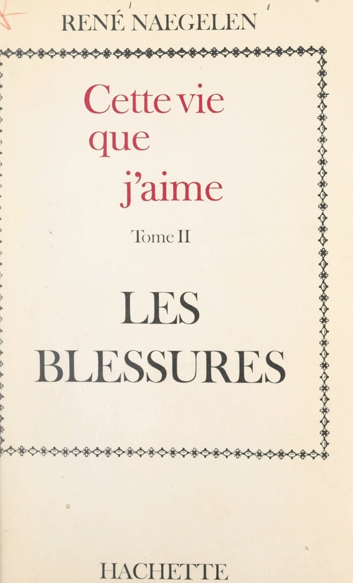 Couverture ebook de Cette vie que j'aime (2). Les blessures, de Rene Naegelen