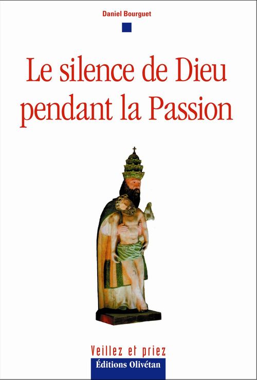 Couverture ebook de Le silence de Dieu pendant la passion, de Daniel Bourguet
