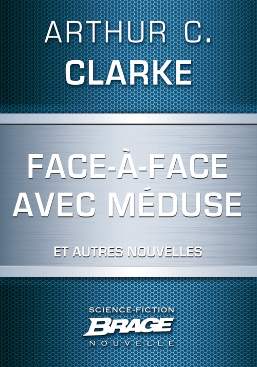 Couverture ebook de Face-à-face avec Méduse (suivi de) Marée neutronique (suivi de) Retrouvailles, de Arthur C. Clarke