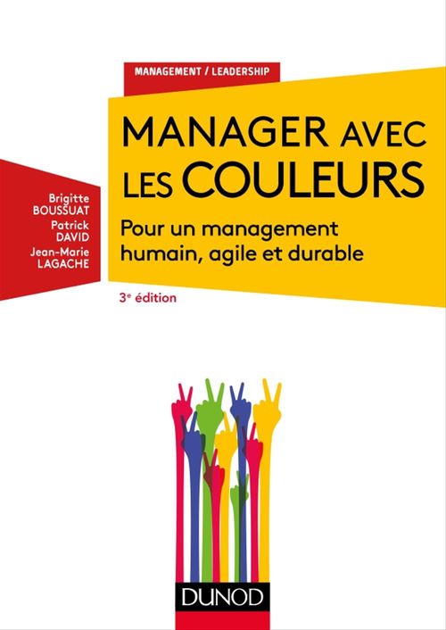 Couverture ebook de Manager avec les couleurs - 3e éd., de Brigitte Boussuat, Patrick David, Jean-Marie Lagache