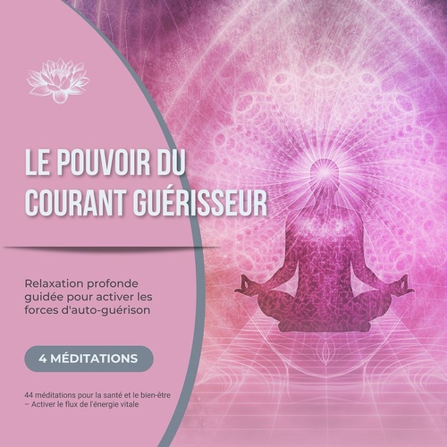 audiobook cover of Le pouvoir du courant guérisseur - Relaxation profonde guidée pour activer les forces d'auto-guérison, by Patrick Lynen