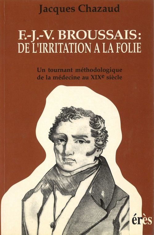 ebook cover of F.J.V. Broussais: de l irritation à la folie, by Jacques Chazaud