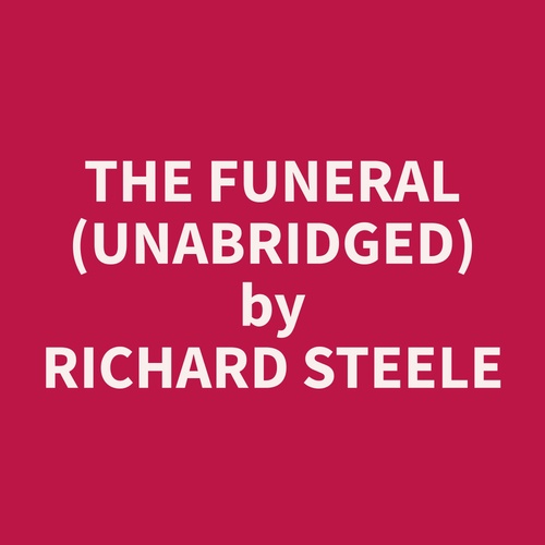 audiobook cover of The Funeral (Unabridged), by Richard  Steele