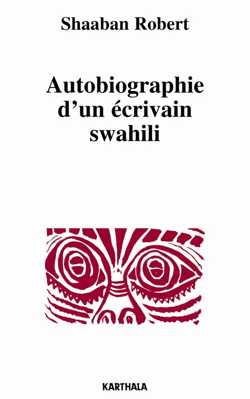 ebook cover of Autobiographie d'un écrivain swahili, by Shaaban Robert