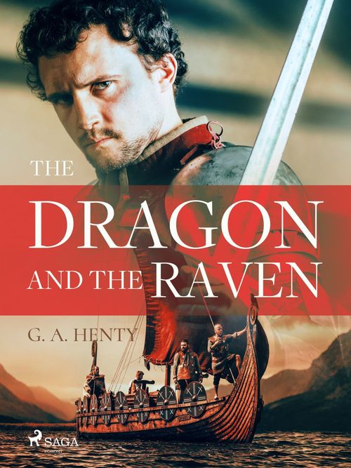 Couverture ebook de The Dragon and the Raven, de G. A. Henty