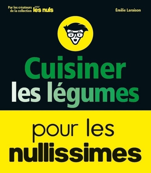 Couverture ebook de Cuisiner les légumes pour les nullissimes, de Emilie Laraison