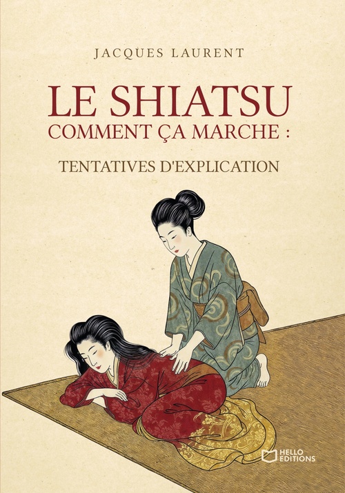 Couverture ebook de Le Shiatsu, comment ça marche : tentatives d'explication, de Jacques Laurent