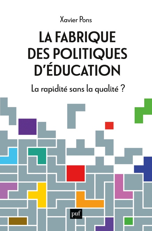 ebook cover of La fabrique des politiques d'éducation : La rapidité sans la qualité ?, by Xavier Pons