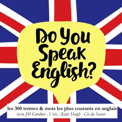 Couverture audiobook de Do you speak english ? 300 termes et mots les plus courants en anglais, de J. M. Gardner