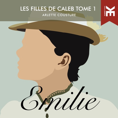 audiobook cover of Les filles de Caleb: Tome 1 - Emilie, by Arlette Cousture