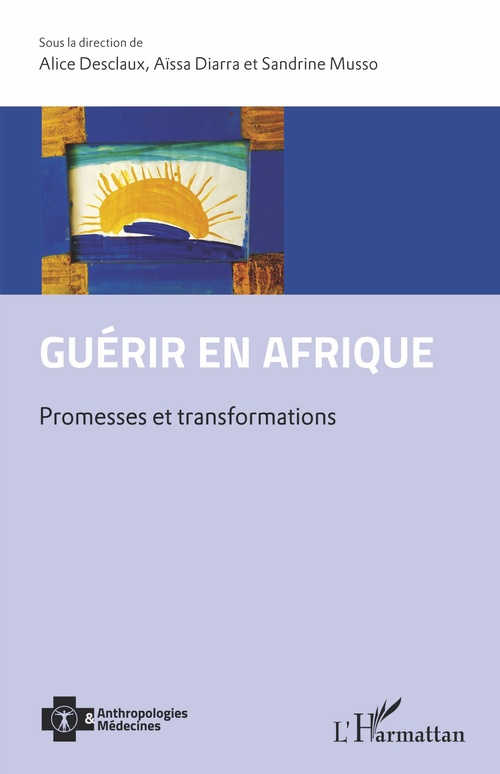 Couverture ebook de Guérir en Afrique, de Alice Desclaux, Aissa Diarra, Sandrine Musso