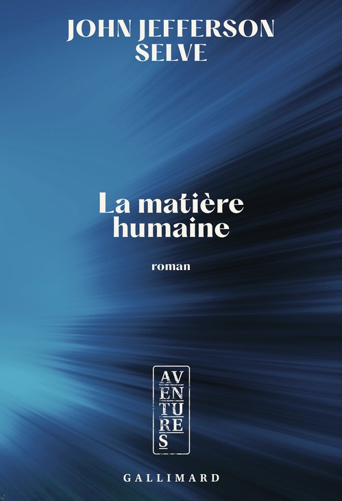 Couverture ebook de La matière humaine, de John Jefferson Selve
