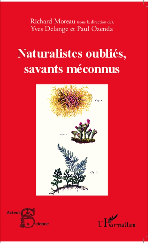 ebook cover of Naturalistes oubliés, savants méconnus, by Yves Delange, Richard Moreau, Paul Ozenda