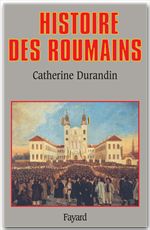 ebook cover of Histoire des Roumains, by Catherine Durandin
