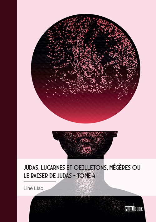 Couverture ebook de Judas, lucarnes et oeilletons, Mégères ou Le baiser de Judas - Tome 4, de Line Llao