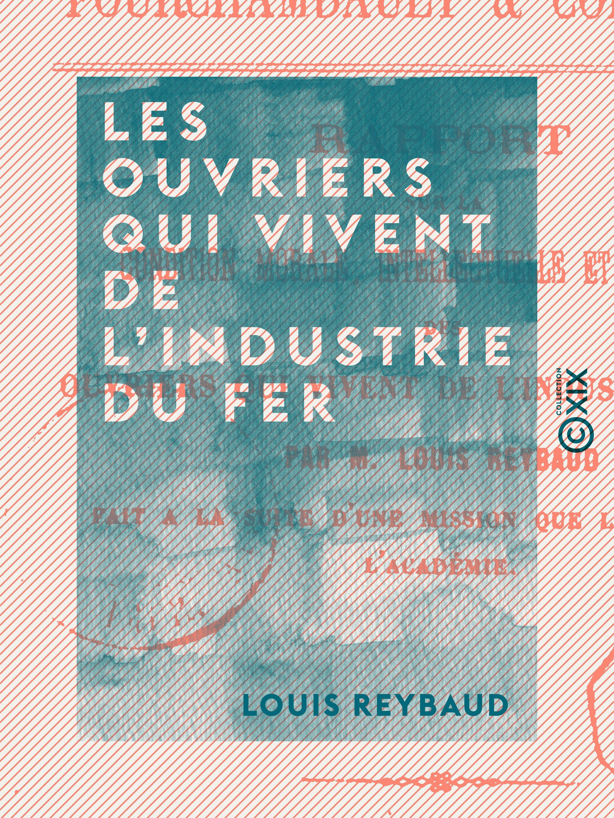 ebook cover of Les ouvriers qui vivent de l'industrie du fer, by Louis Reybaud