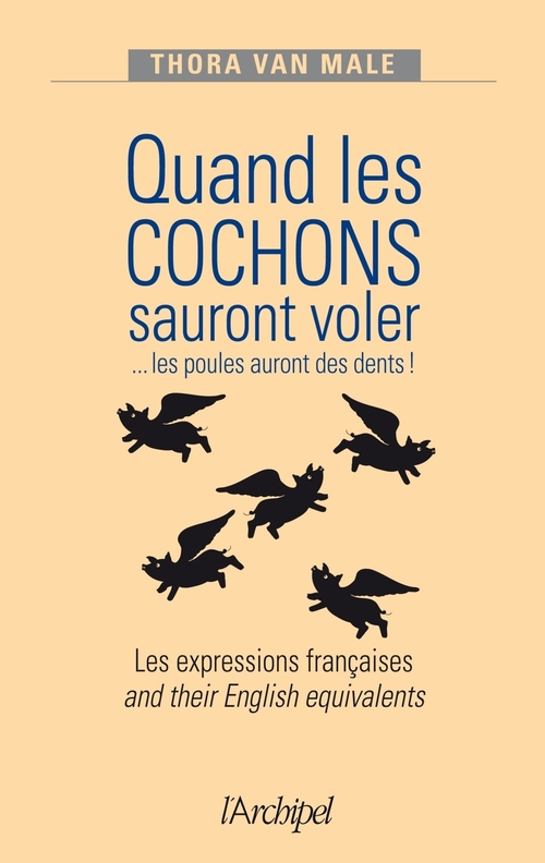 ebook cover of Quand les cochons sauront voler... les poules auront des dents !, by Thora Van male